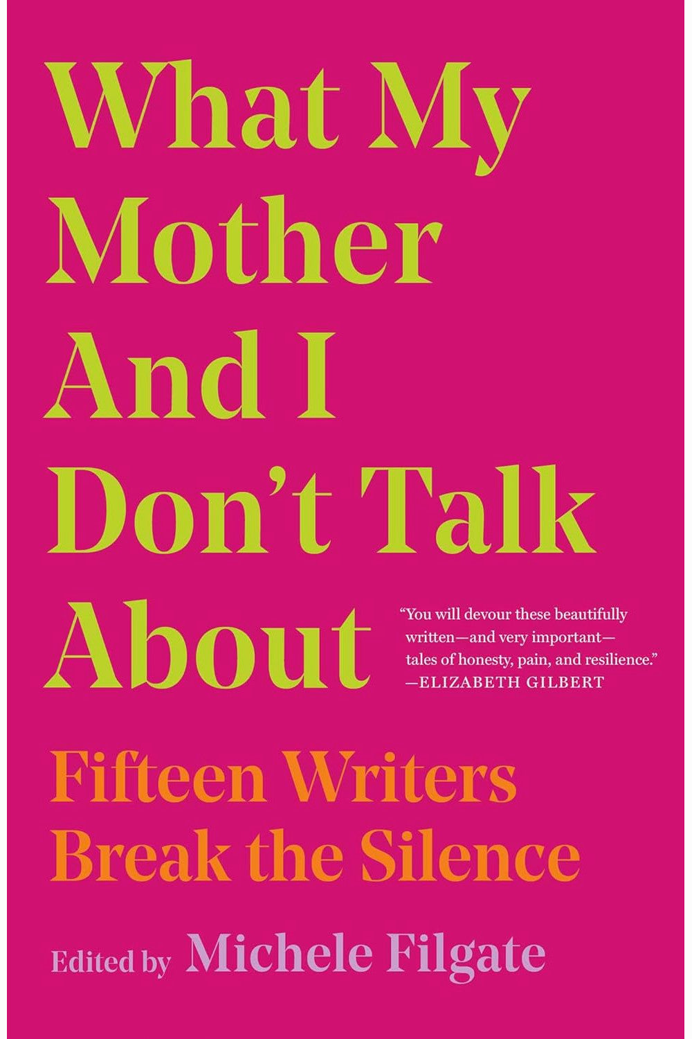 What My Mother and I Don't Talk About by Michele Filgate