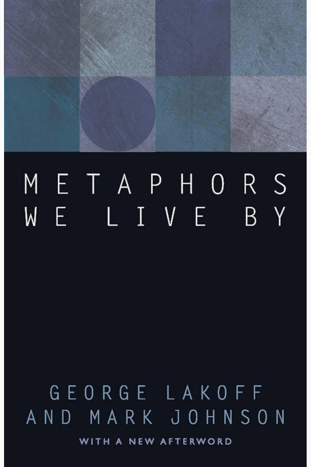 Metaphors We Live By by George Lakoff and Mark Johnson