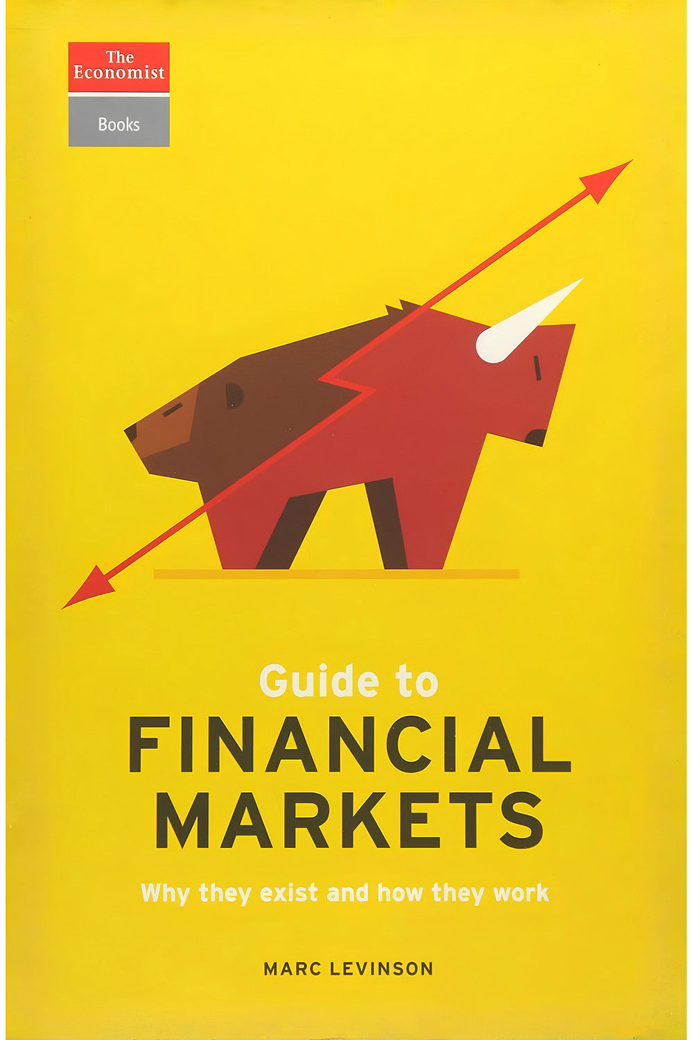 The Economist Guide to Financial Markets by Marc Levinson
