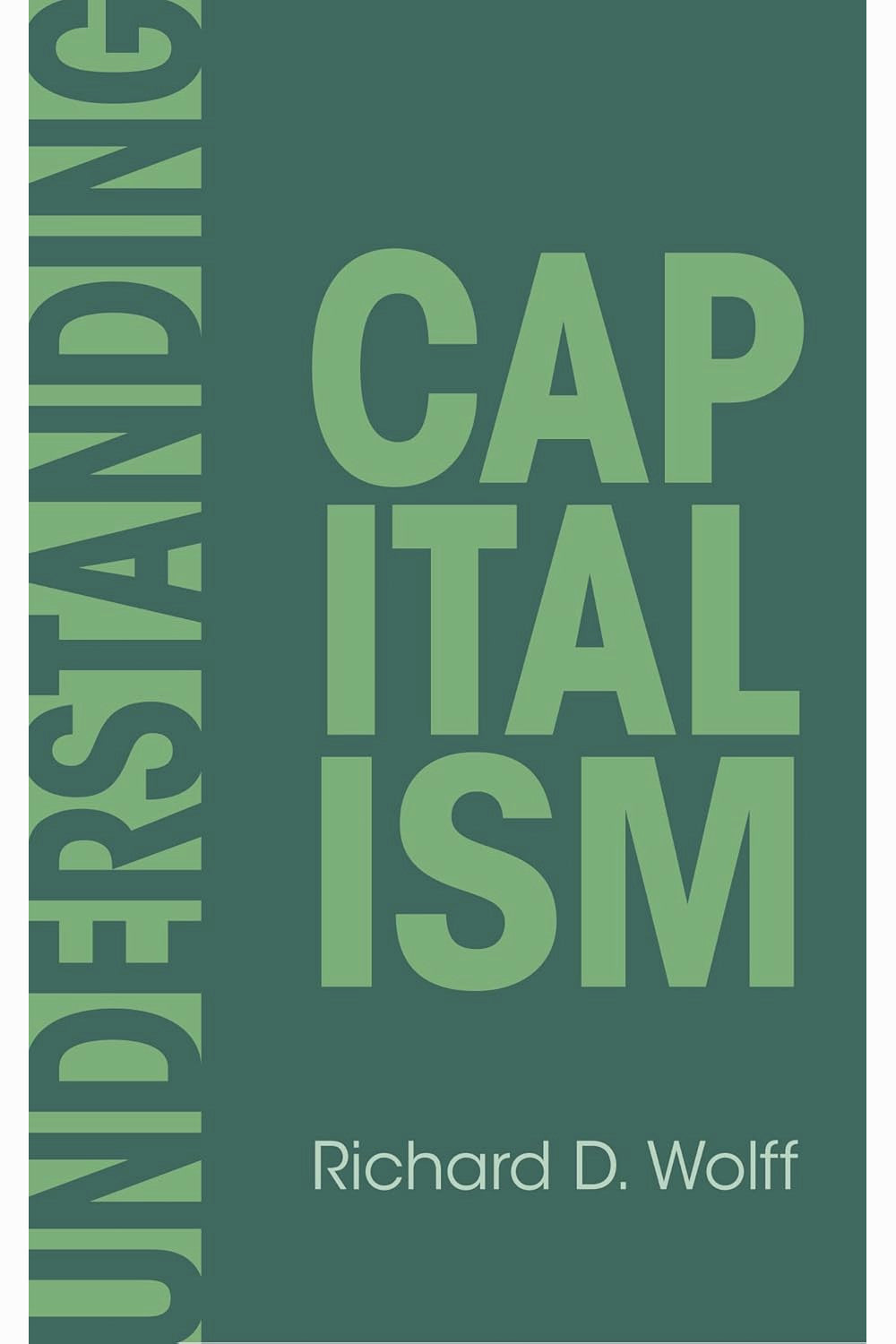 Understanding Capitalism by Richard D. Wolff