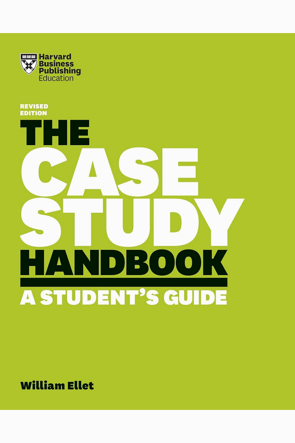 The Case Study Handbook by William Ellet