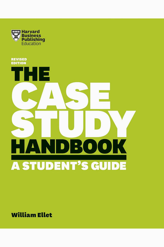 The Case Study Handbook by William Ellet