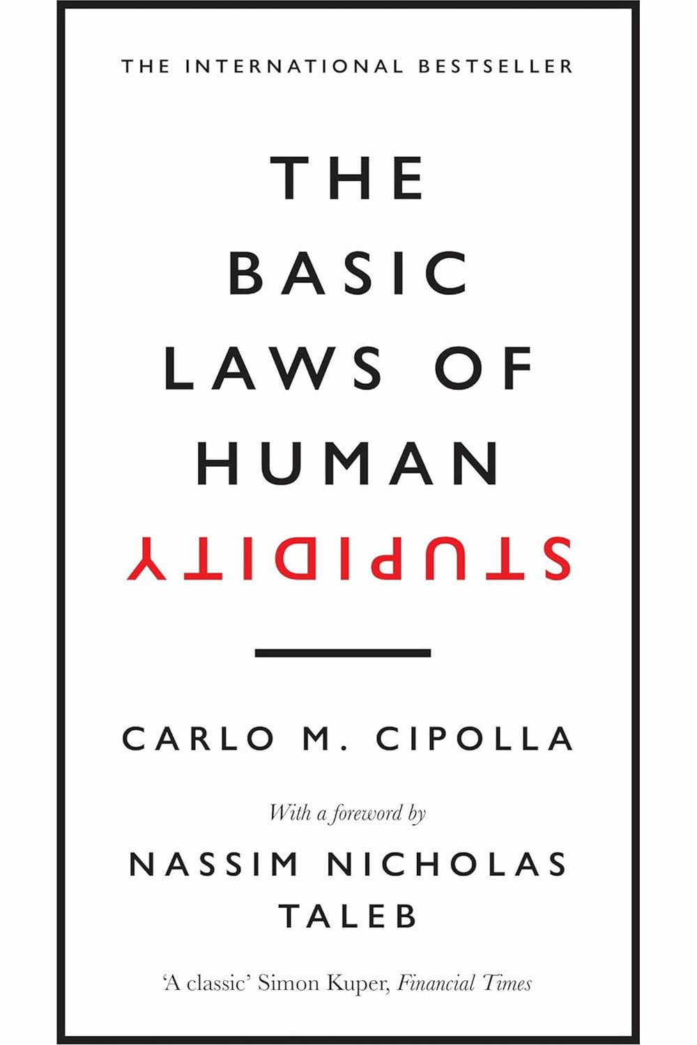 The Basic Laws of Human Stupidity by Carlo M. Cipolla