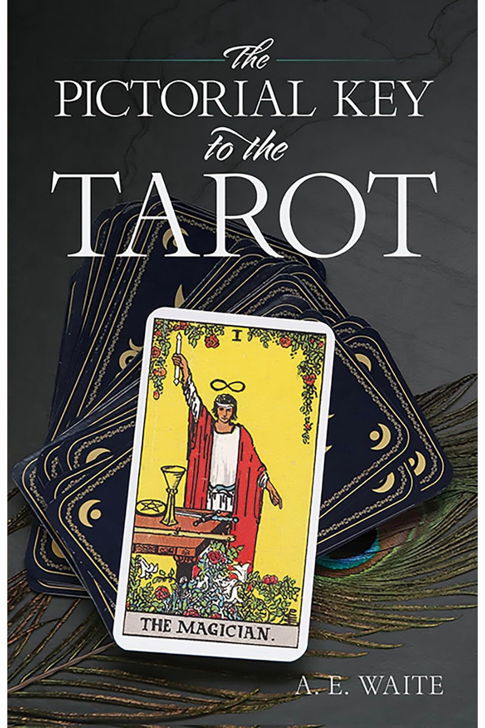 The Pictorial Key to the Tarot by Arthur Edward Waite