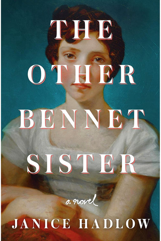 The Other Bennet Sister by Janice Hadlow