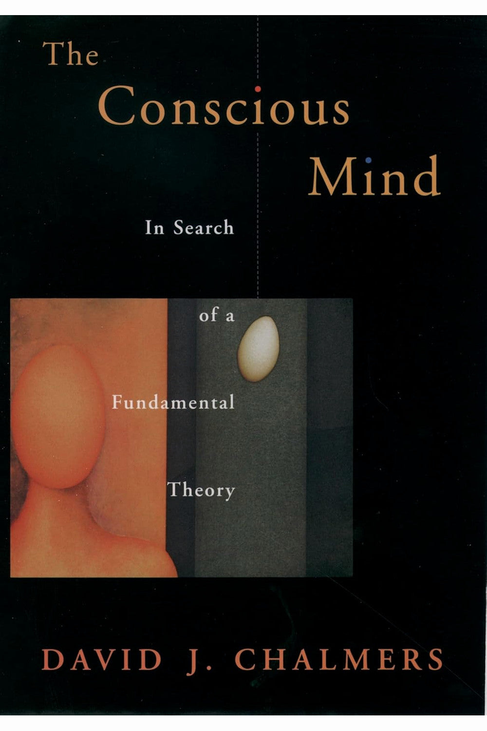 The Conscious Mind by David Chalmers