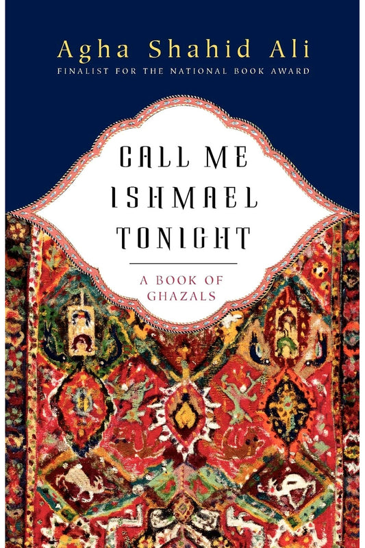 Call Me Ishmael Tonight by Agha Shahid Ali