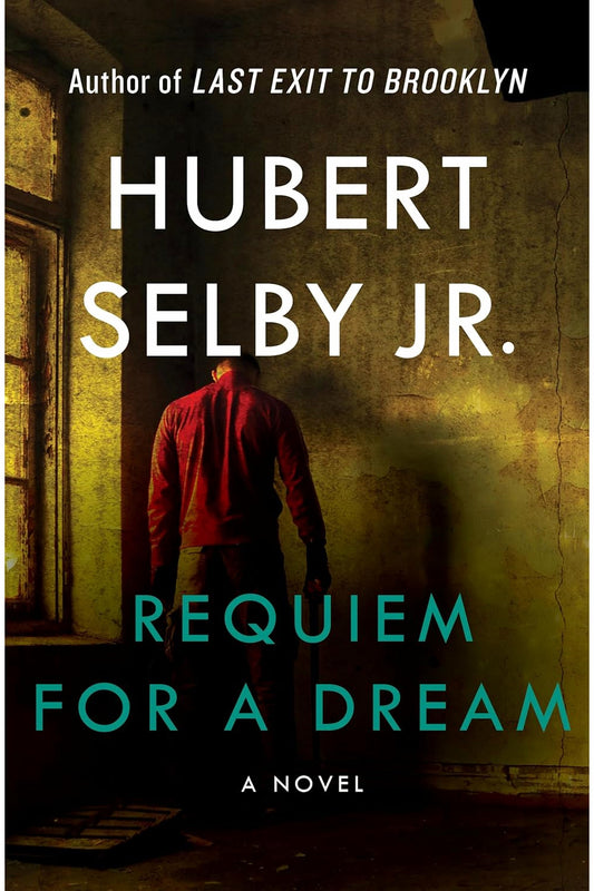 Requiem for a Dream by Hubert Selby Jr.