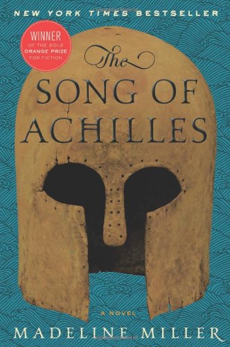 The Song of Achilles by Madeline Miller