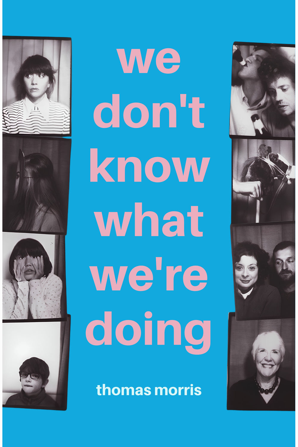 We Don't Know What We're Doing by Thomas Morris