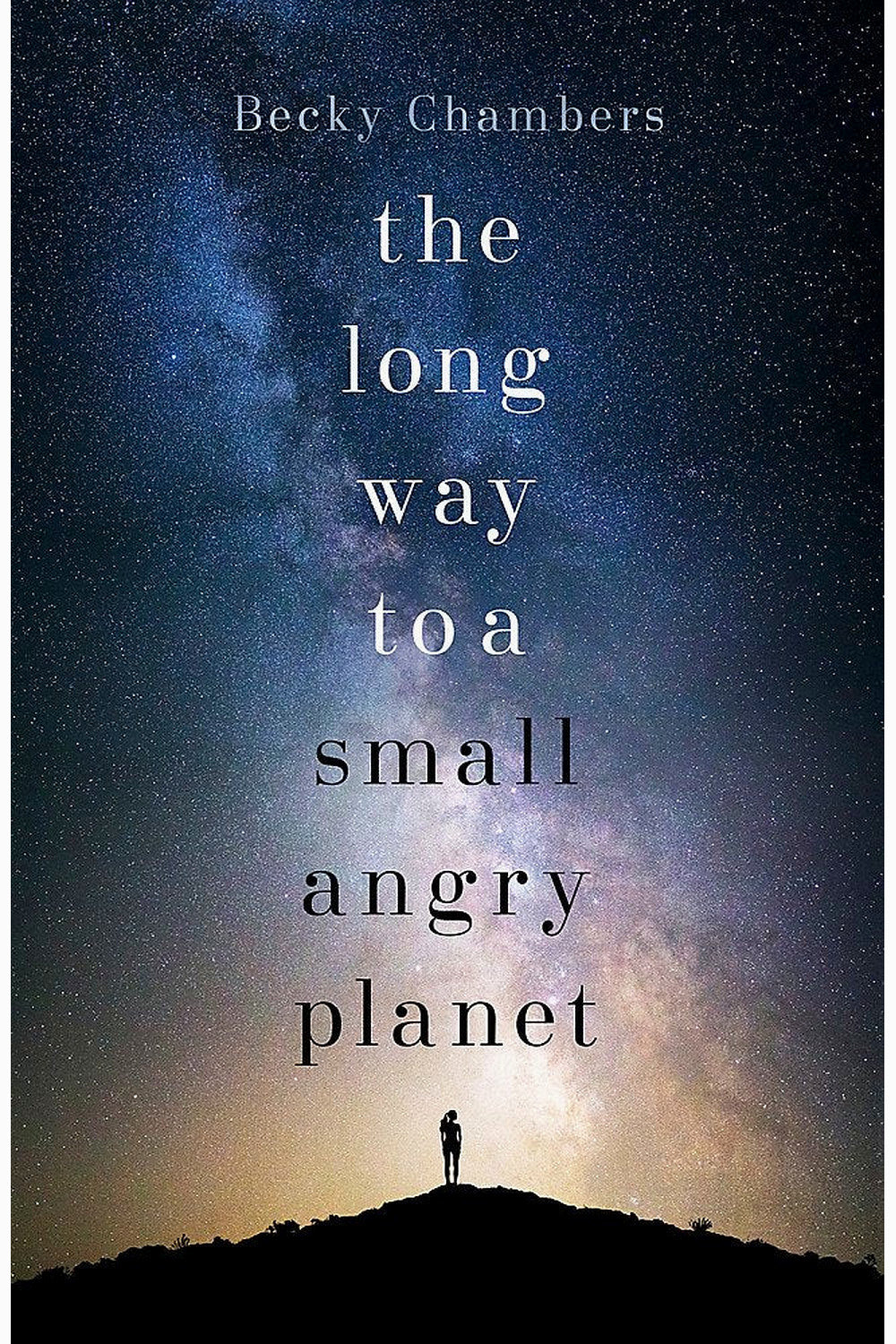 The Long Way to a Small, Angry Planet by Becky Chambers