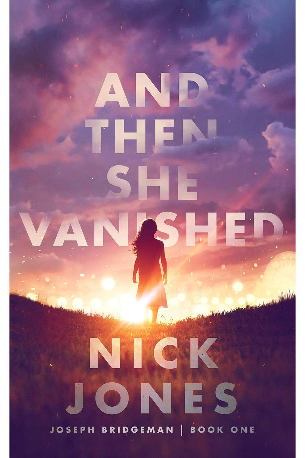 And Then She Vanished by Nick Jones