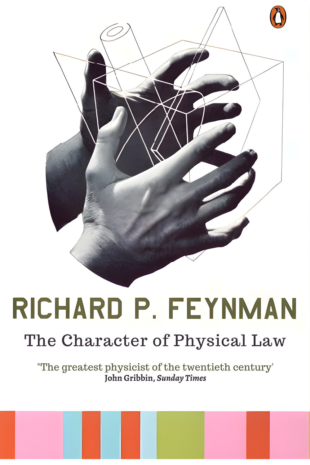 The Character of Physical Law by Richard Feynman