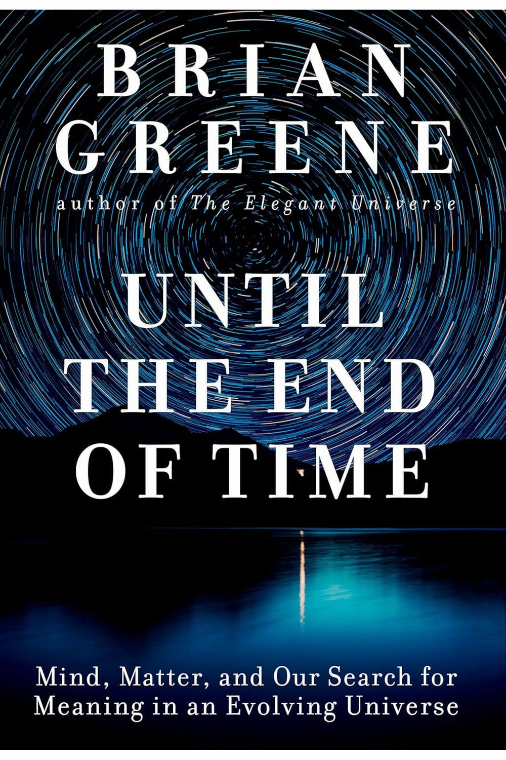 Until the End of Time by Brian Greene