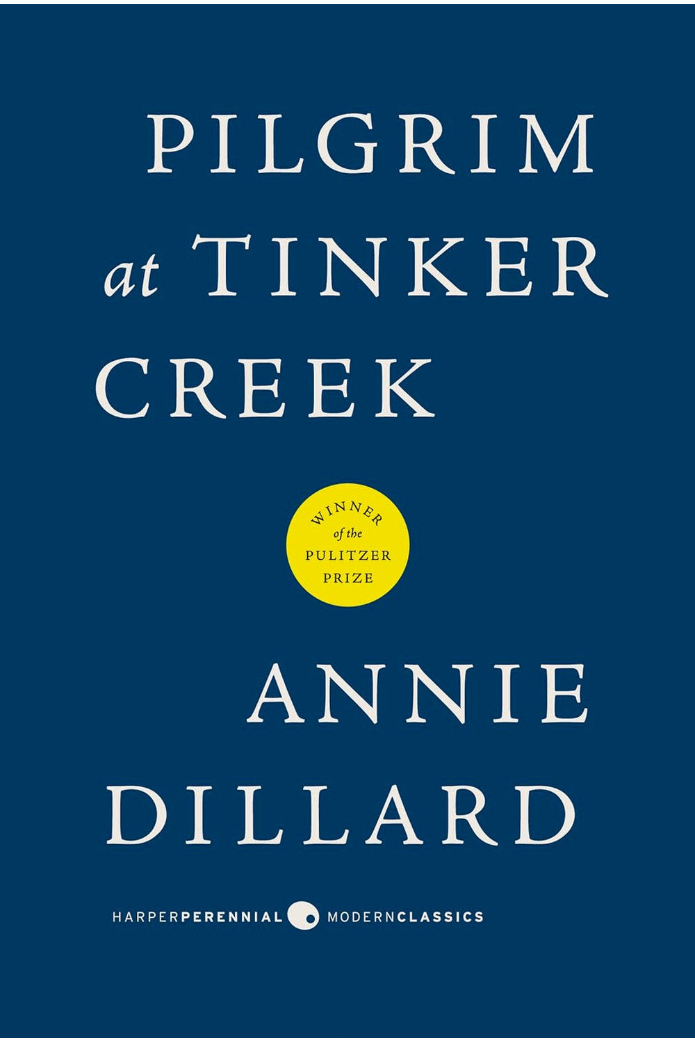 Pilgrim at Tinker Creek by Annie Dillard