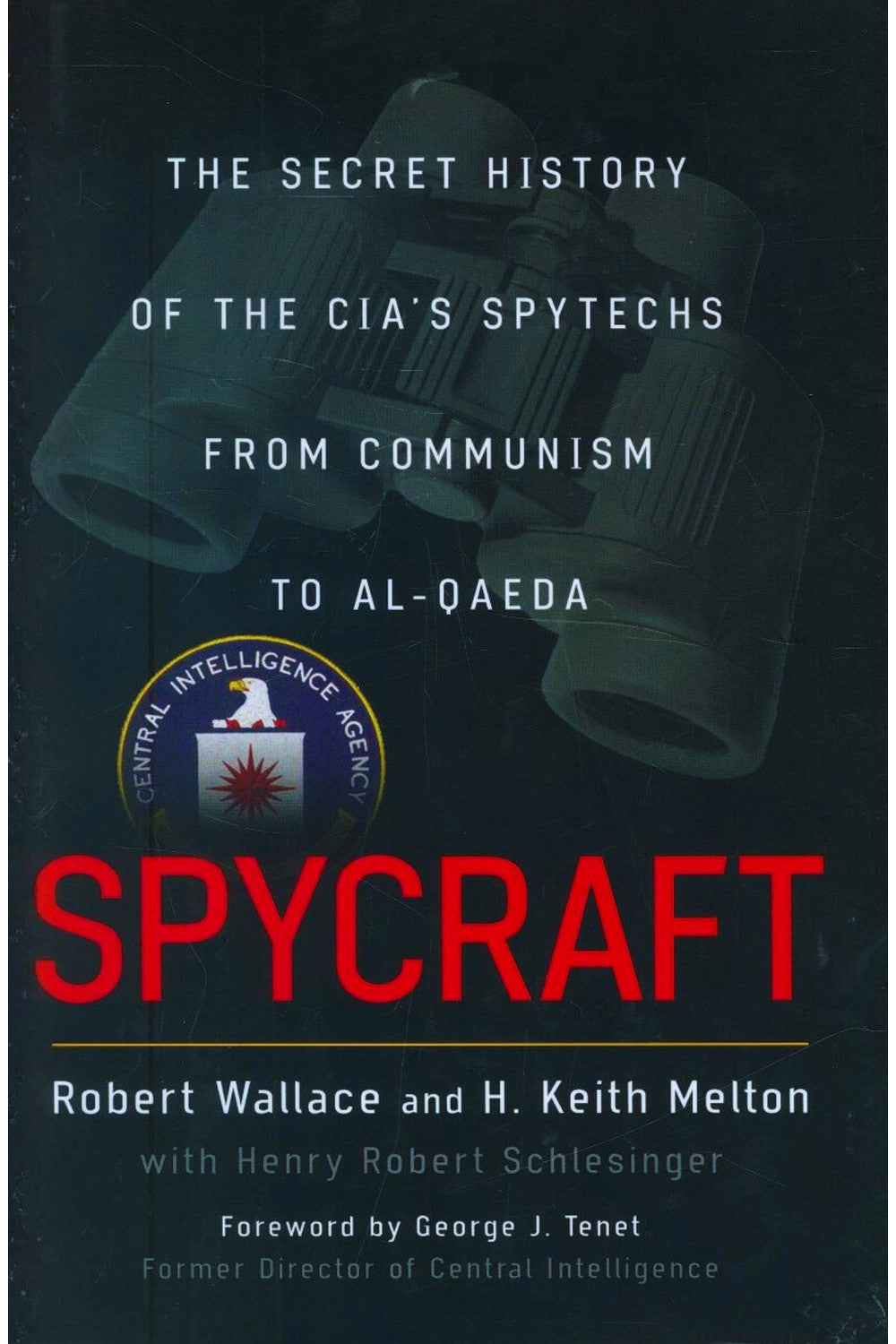 Spycraft by Robert Wallace, H. Keith Melton, and Henry R. Schlesinger