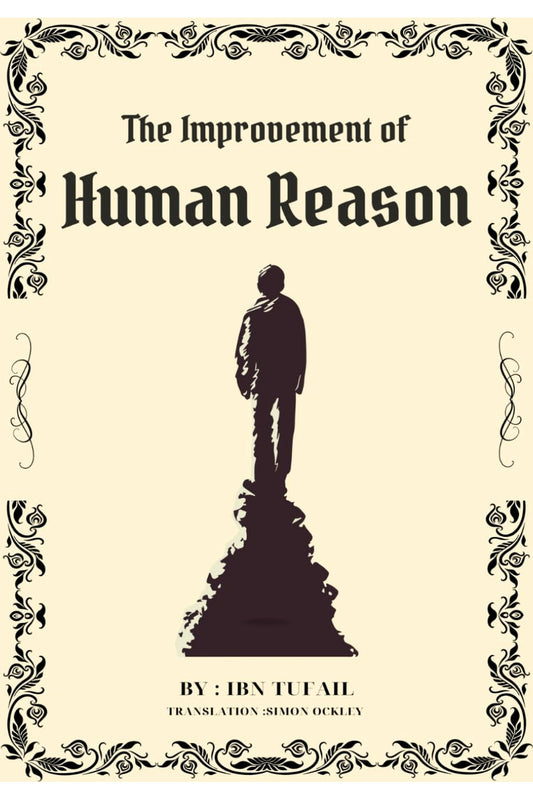The Improvement of Human Reason by Ibn Tufayl