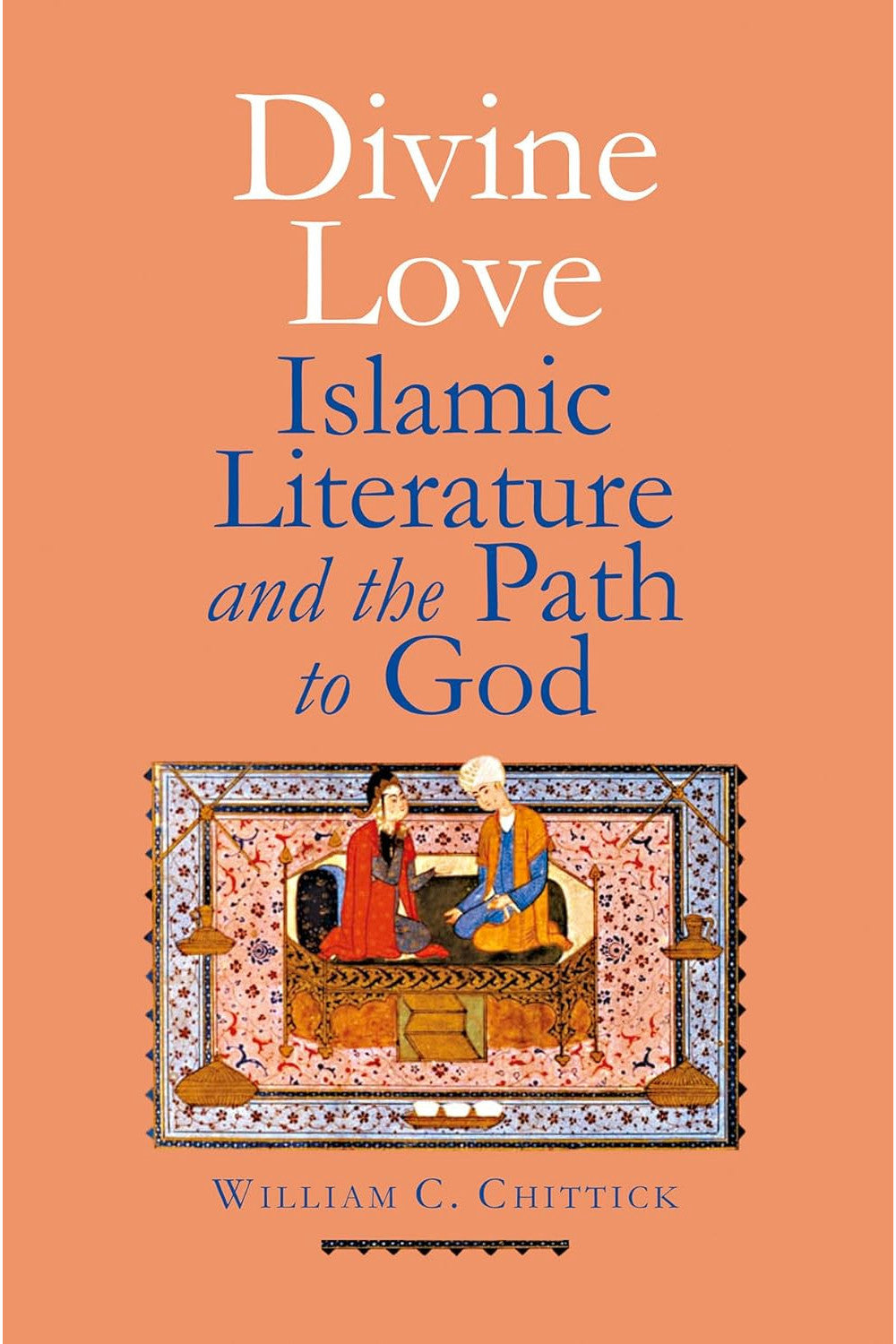Divine Love by William C. Chittick