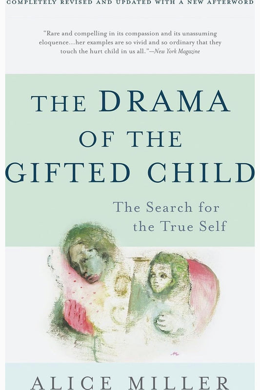 The Drama of the Gifted Child by Alice Miller