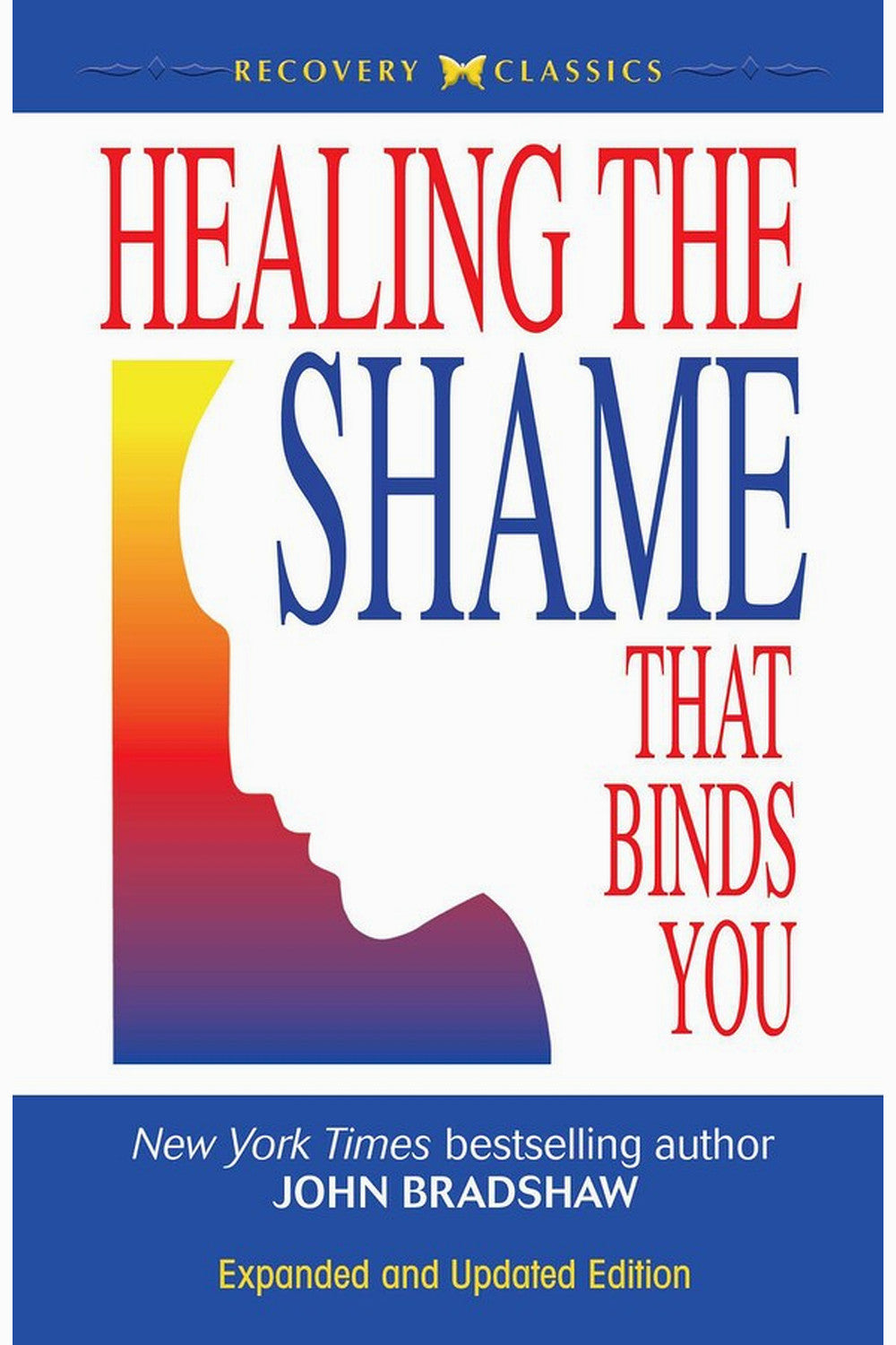 Healing the Shame That Binds You by John Bradshaw