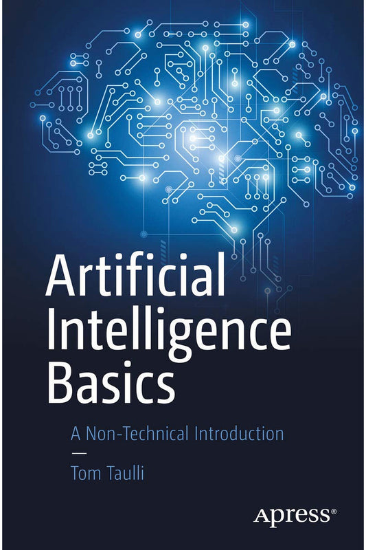 Artificial Intelligence Basics by Tom Taulli