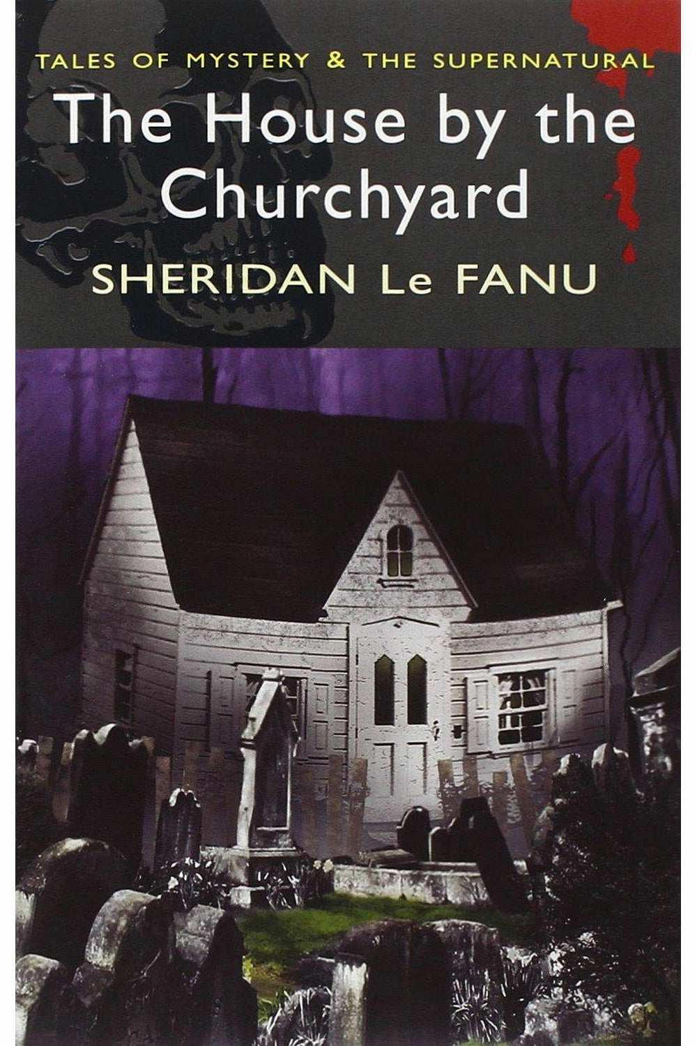 The House by the Churchyard by Sheridan Le Fanu