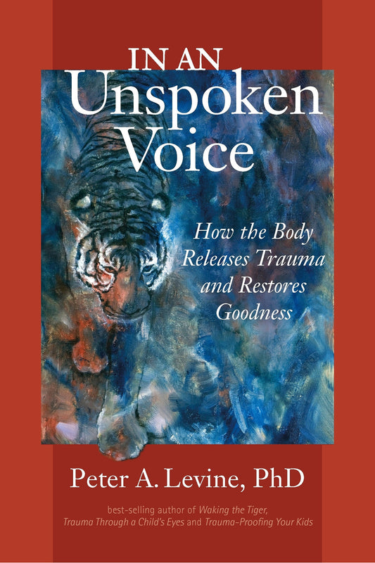 In an Unspoken Voice by Peter A. Levine