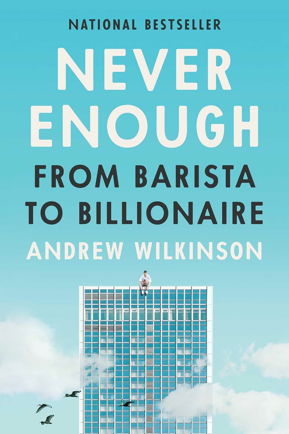 Never Enough by Andrew Wilkinson