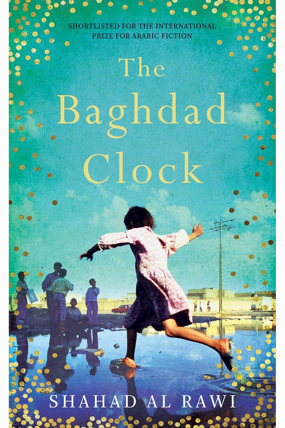 The Baghdad Clock by Shahad Al Rawi