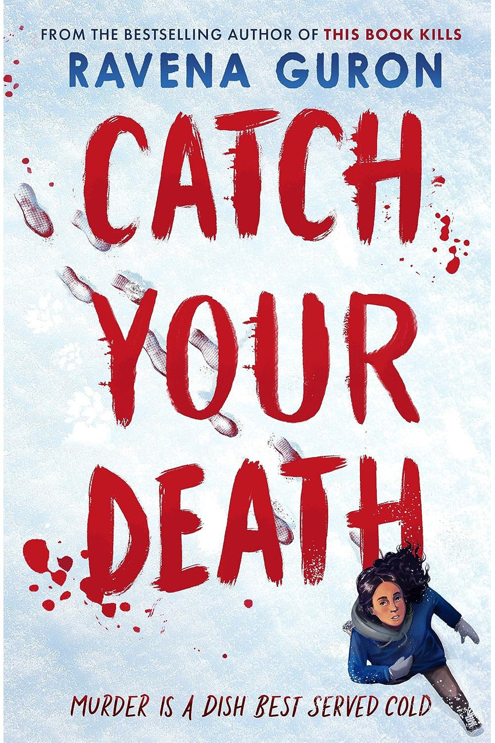 Catch Your Death by Ravena Guron