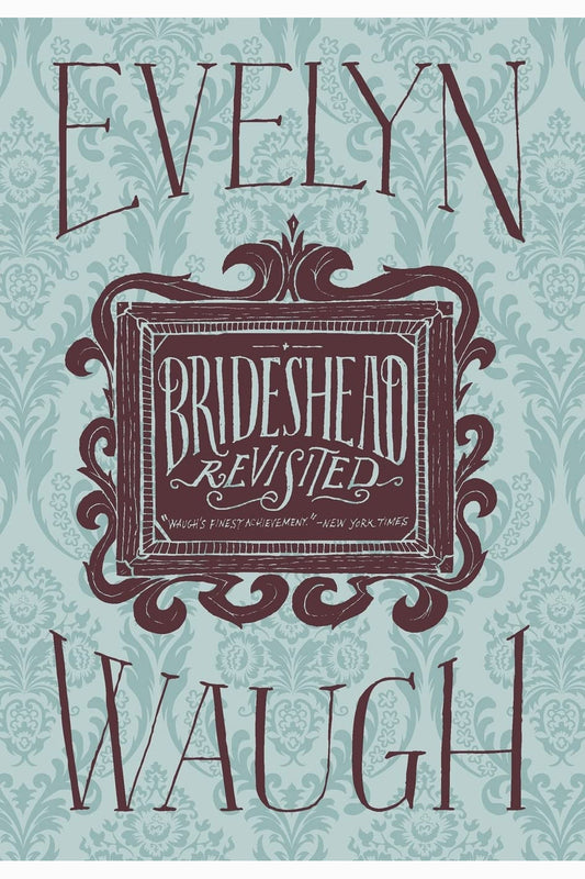 Brideshead Revisited by Evelyn Waugh