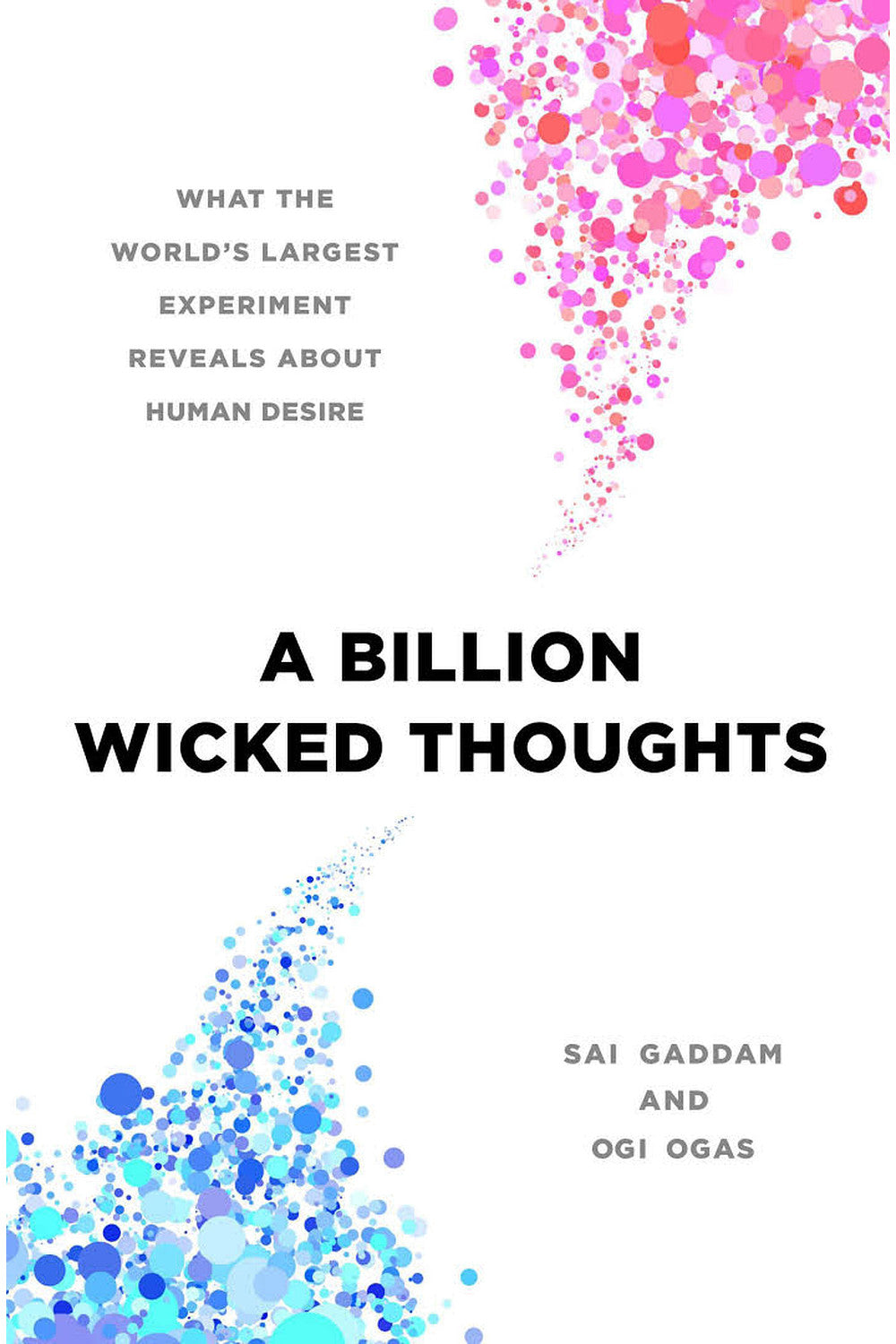 A Billion Wicked Thoughts by Ogi Ogas and Sai Gaddam