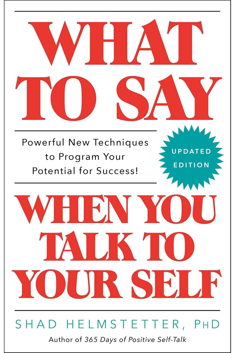 What to Say When You Talk to Yourself by Shad Helmstetter