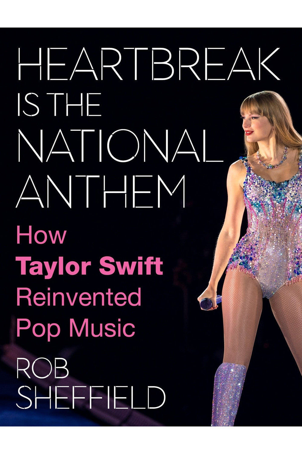 Heartbreak Is the National Anthem by Rob Sheffield