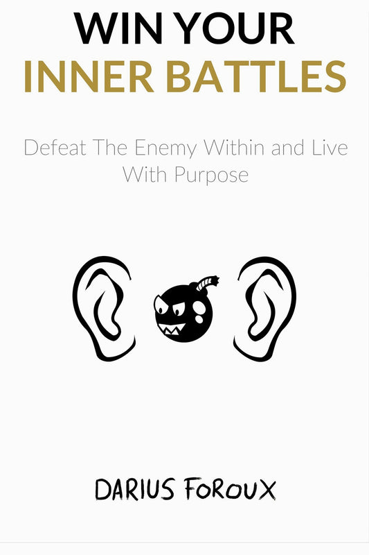 Win Your Inner Battles by Darius Foroux