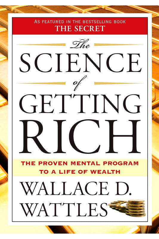 The Science of Getting Rich by Wallace D. Wattles