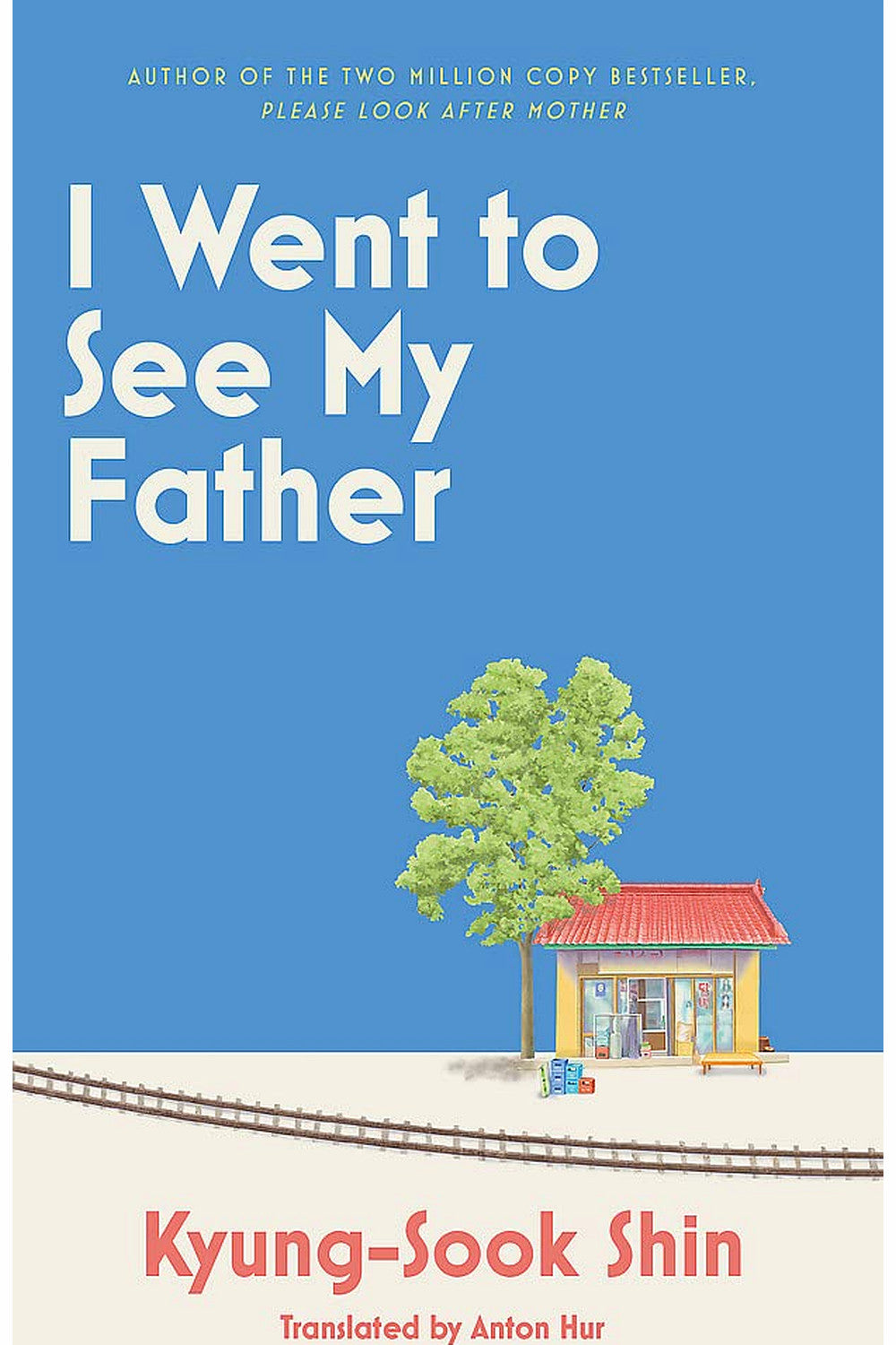 I Went to See My Father by Shin Kyung-sook