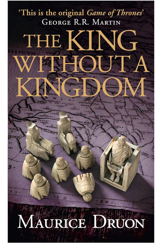 The King Without a Kingdom by Maurice Druon