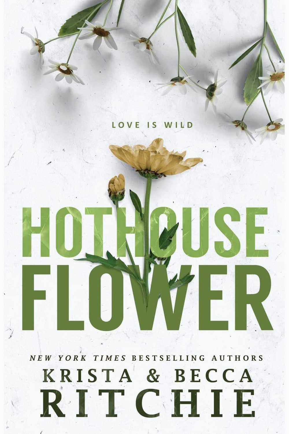 Hothouse Flower by Becca Ritchie and Krista Ritchie