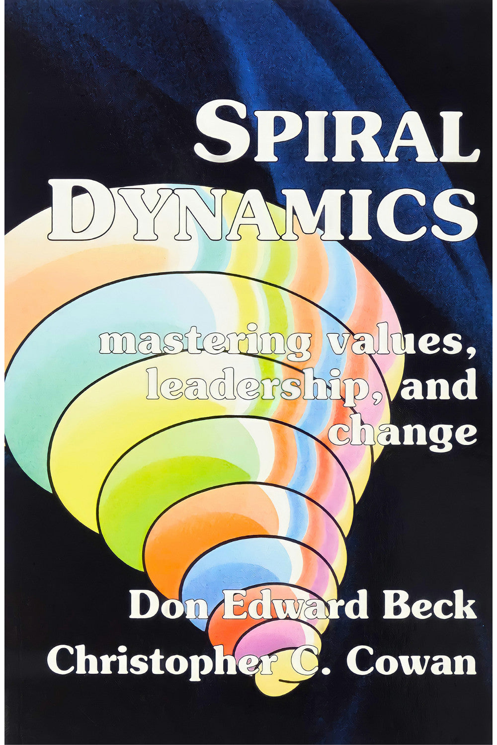 Spiral Dynamics by Don Edward Beck and Christopher C. Cowan