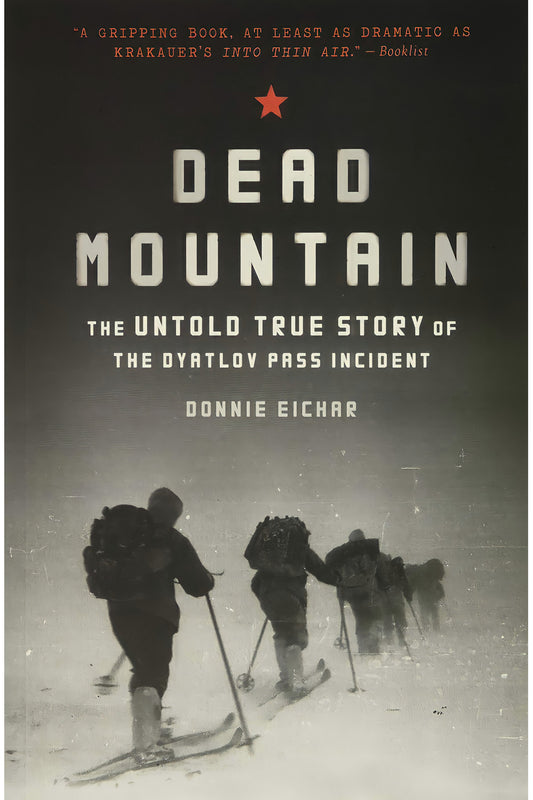Dead Mountain by Donnie Eichar