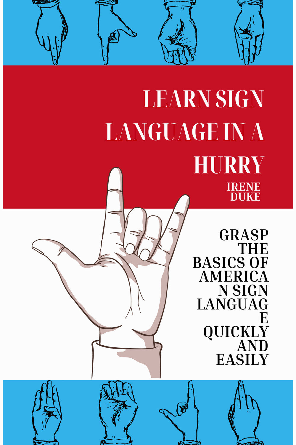 Learn Sign Language in a Hurry by Irene Duke