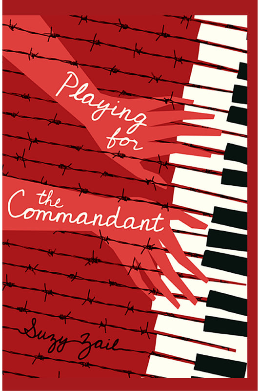 Playing for the Commandant by Suzy Zail
