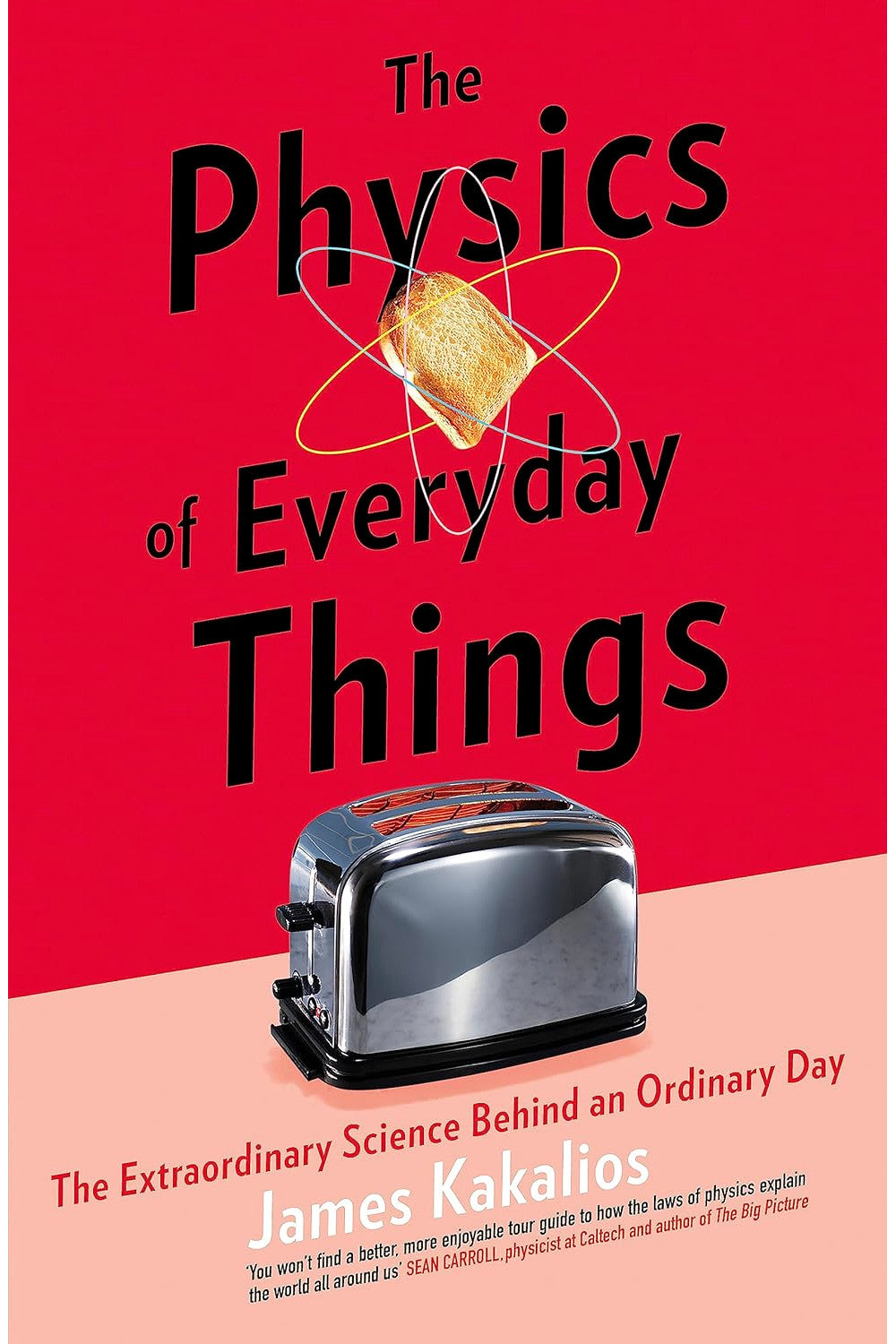 The Physics of Everyday Things by James Kakalios
