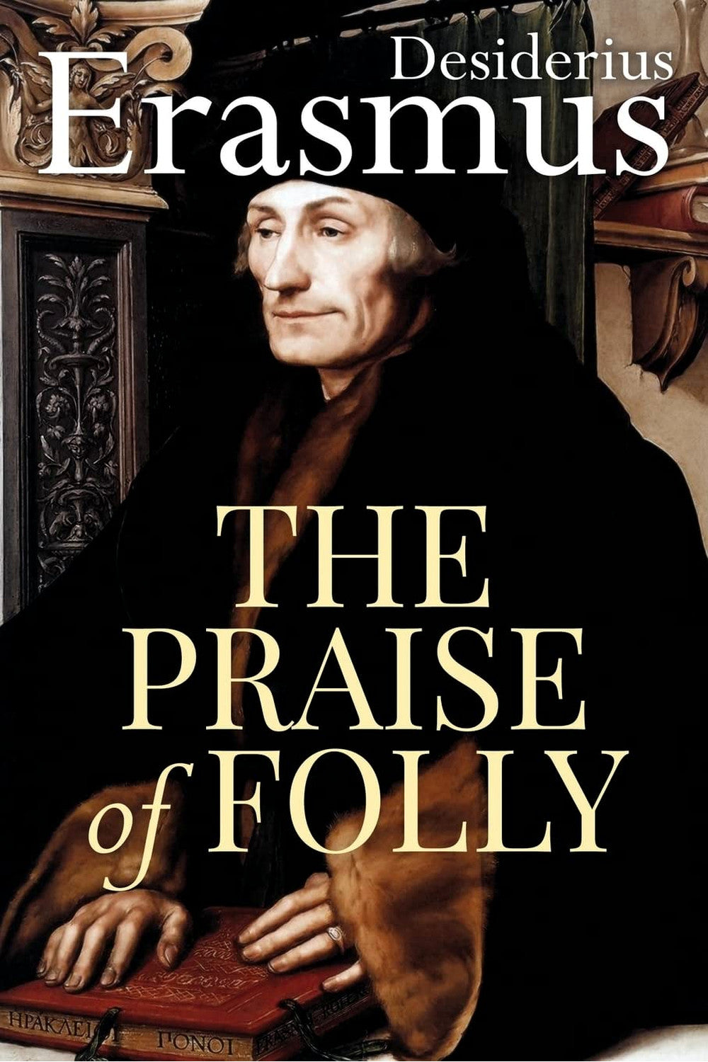 In Praise of Folly by Desiderius Erasmus