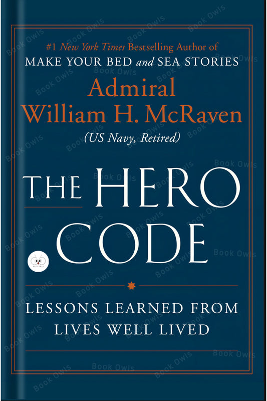 The Hero Code by William H. McRaven