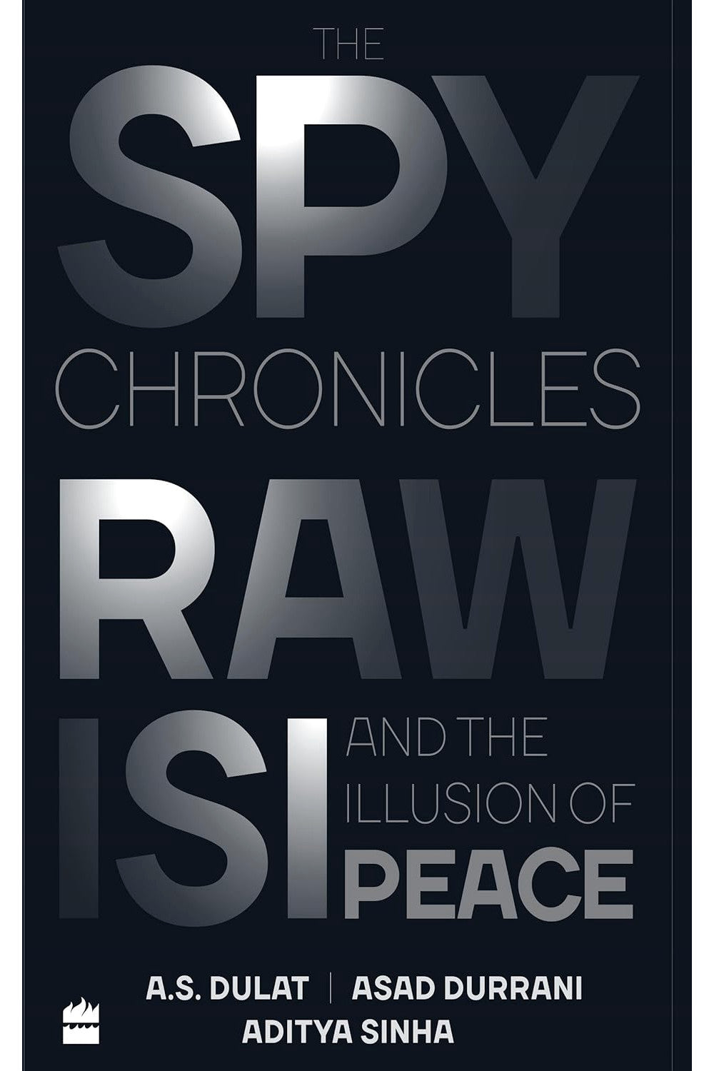 The Spy Chronicles by A. S. Dulat and Aditya Sinha
