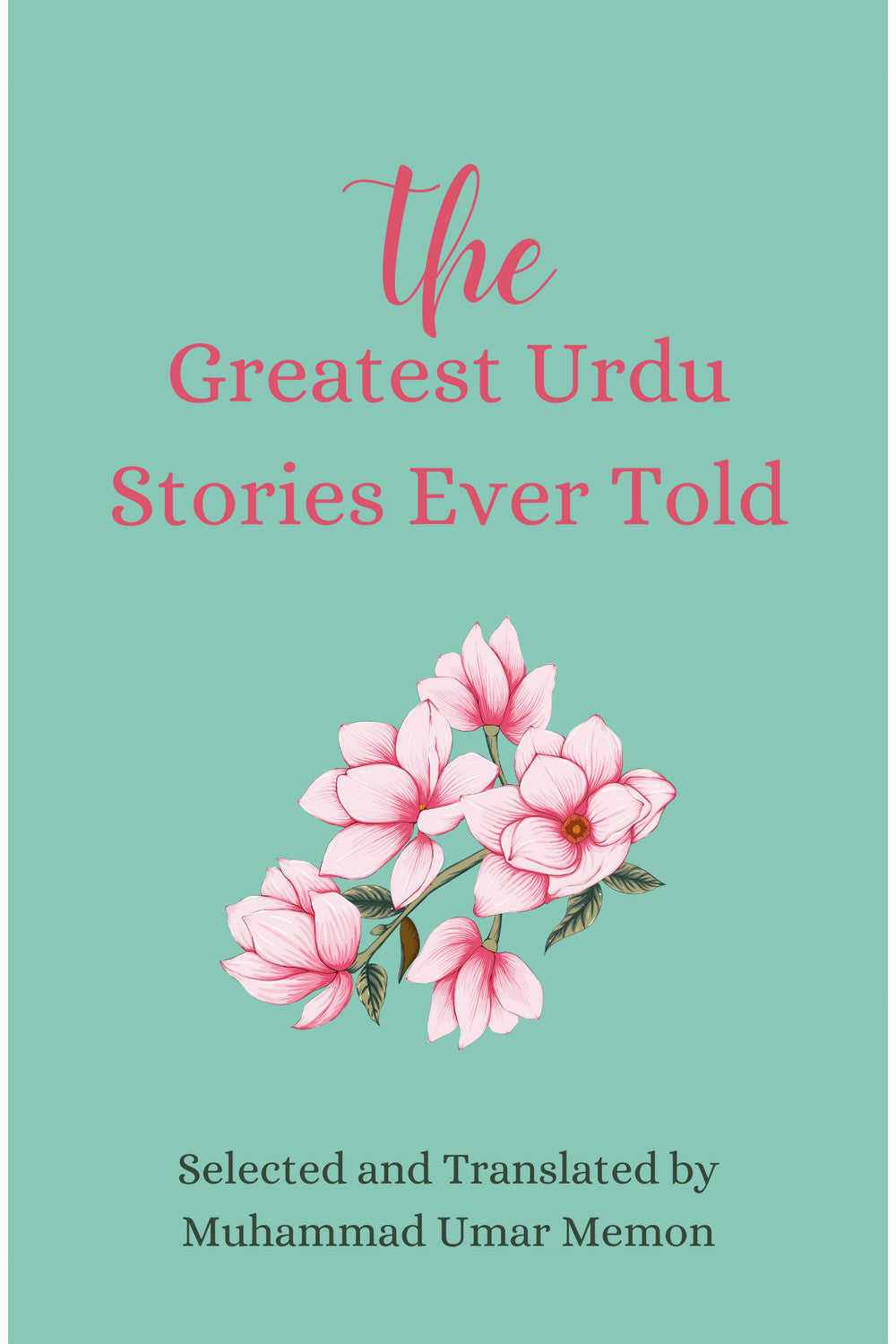 The Greatest Urdu Stories by Muhammad Umar Memon
