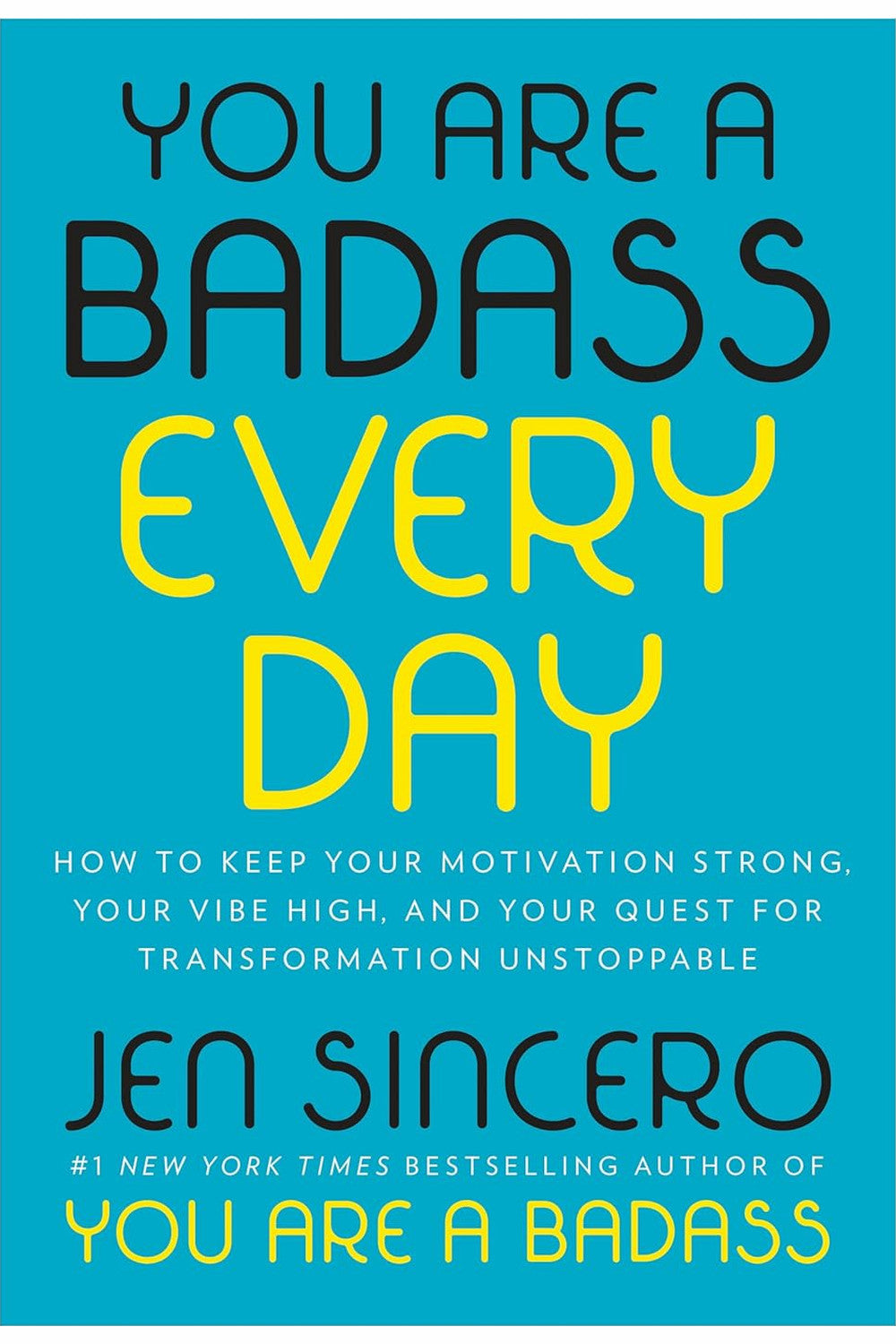You Are a Badass Every Day by Jen Sincero