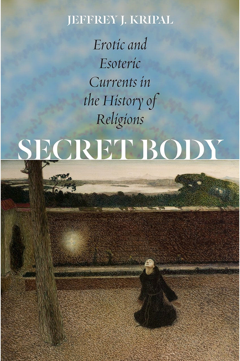 Secret Body by Jeffrey J. Kripal